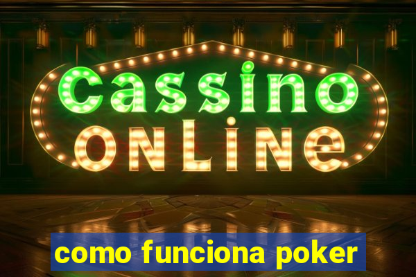 como funciona poker